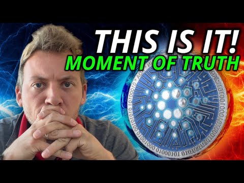CARDANO ADA - THIS IS IT!!! OUR MOMENT OF TRUTH!