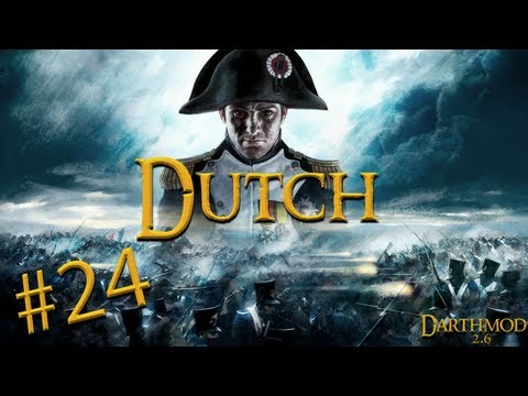 Napoleon Total War: Darthmod - Dutch Campaign Part 24 ~ The Shape of Things to Come!
