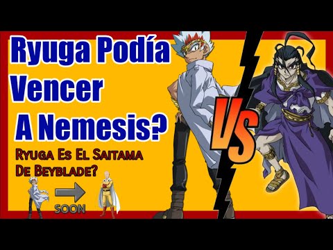 Porque Ryuga Perdió Contra Némesis?(Teoría)
