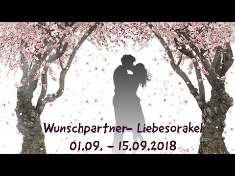 * Wunschpartner Liebesorakel * 01.09.-15.09.2018/ Wie geht es zwischen euch weiter?