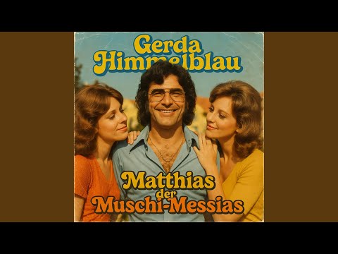 Matthias der Muschi-Messias