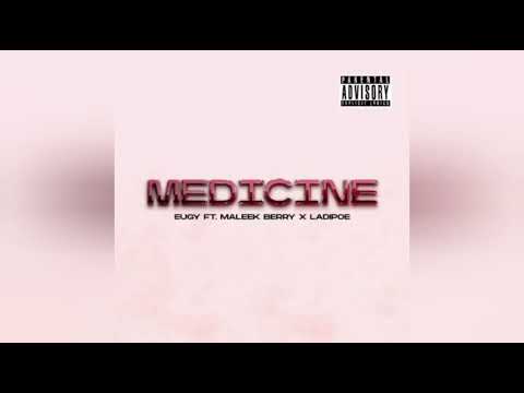 Eugy ft. Maleek Berry & LadiPoe – Medicine