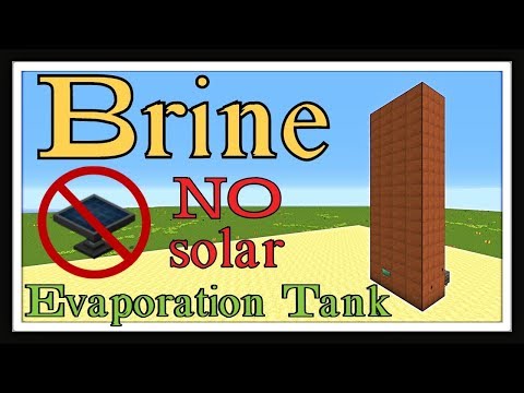 Modded Minecraft Tutorial : Brine, Evaporation Tank "NO solar & Self Powered"