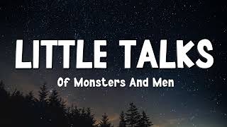 Of Monsters And Men - Little Talks (Lyrics)