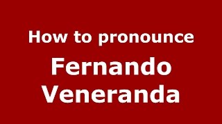 How to pronounce Fernando Veneranda