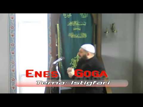 Istigfari ! Hoxhë  Enes Goga