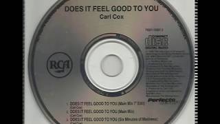 Carl Cox - Does It Feel Good To You  (Main Mix)