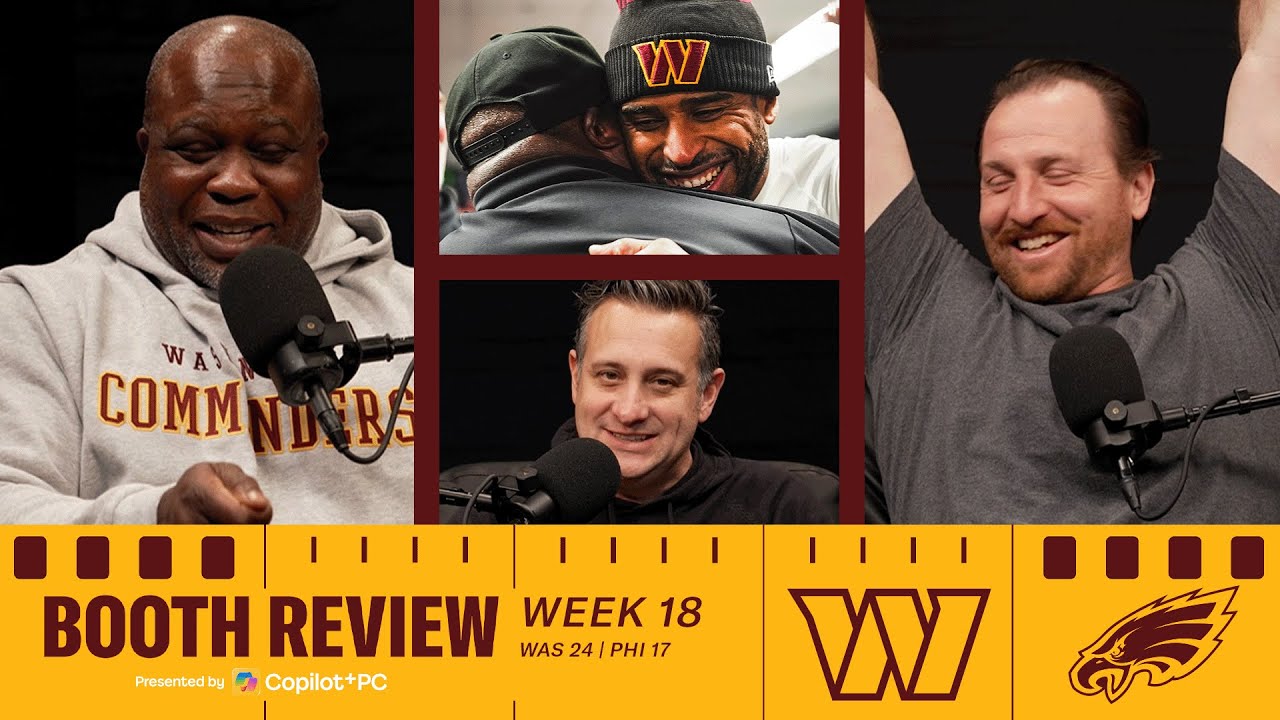NFL Week 18 Recap: Commanders Defeat the Eagles 24-17 | Booth Review Podcast | Washington Commanders