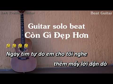 Karaoke Còn Gì Đẹp Hơn - Nguyễn Hùng Guitar Solo Beat Acoustic | Anh Trường Guitar