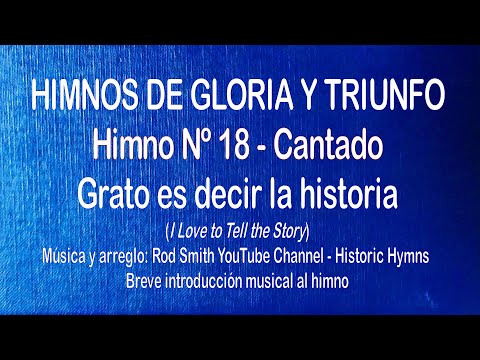 Himnos de Gloria y Triunfo Nº 18 - Grato es decir la historia
