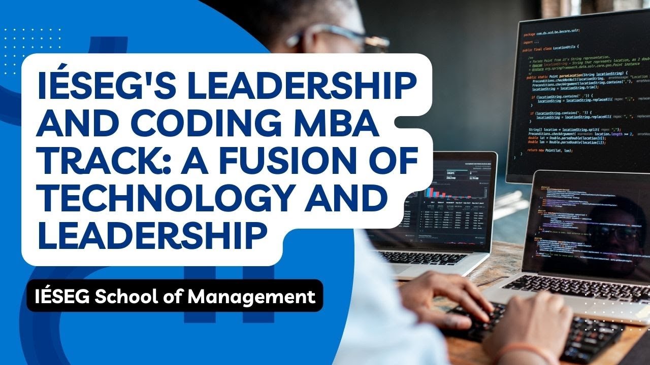 IÉSEG’s Leadership and Coding MBA Track: A Fusion of Technology and Leadership