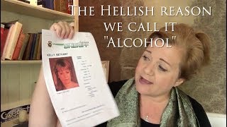 The Hellish reason we call it Alcohol