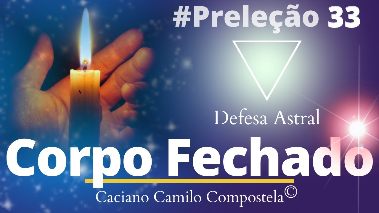 #33 CORPO FECHADO - Defesa Astral.