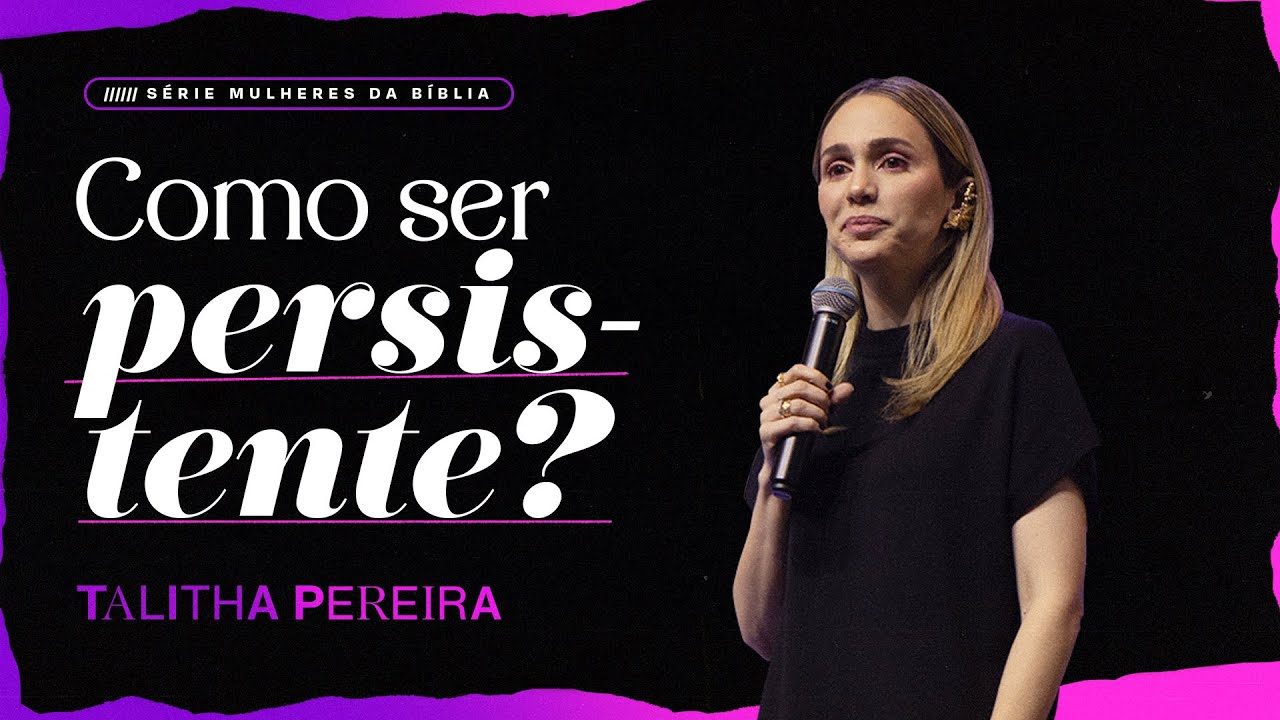 COMO SER PERSISTENTE? (A mulher siro-fenícia) - TALITHA PEREIRA