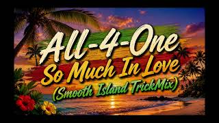 Download lagu All 4 One - So Much In Love (Smooth Island TrickMix) mp3