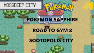 Pokemon Sapphire Road to Gym 8 Sootopolis City {Fast Mode}