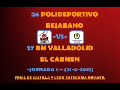 26 C.P. Bejarano -Vs- 27 BM Valladolid - Final Campeonato CyL Infantil - Jornada 1 - (21-4-2012)