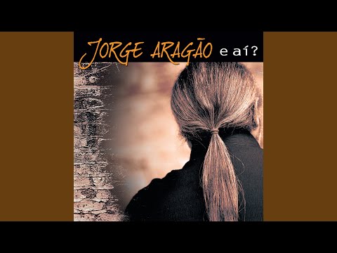 E a Vida Mudou - Jorge Aragão