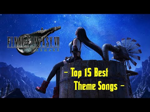 ★ Final Fantasy VII Remake ~ Top 15 Best Epic Theme Songs ★