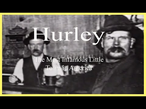 Hurley, The Most Infamous Little Town In America