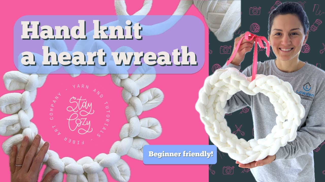 Stay Cozy | How to Hand Knit a Heart Wreath | Valentine Decor