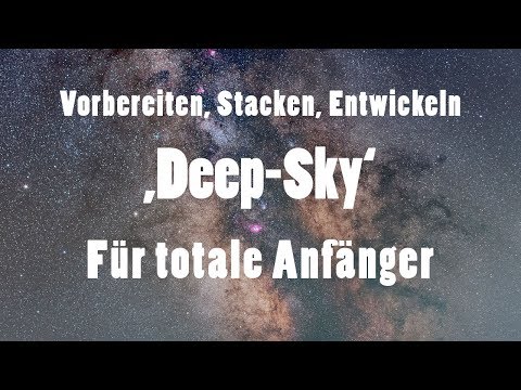 45 Min. Schritt für Schritt für Anfänger: Entwicklung + Bearbeitung Deep-Sky-Bild Tutorial