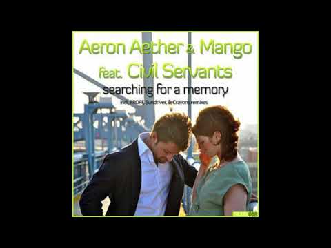 Aeron Aether & Mango feat. Civil Servants - Searching For A Memory (Sundriver Remix)