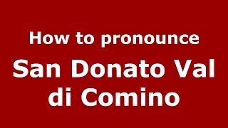 How to pronounce San Donato Val Di Comino