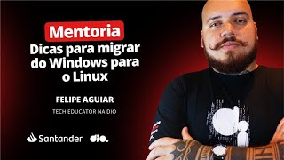 Dicas para Migrar do Windows para o Linux