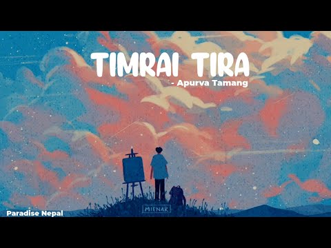 Timrai Tira | Apurva Tamang Lyrics vedio - Paradise