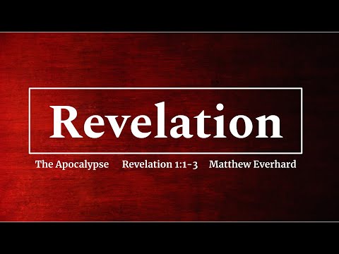 The Apocalypse: Sermon on Revelation 1:1-3.