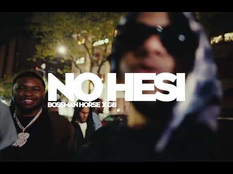 Bossman Horse x GB - No Hesi (Official Music Video)