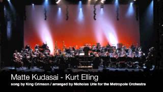 Matte Kudasai w/ Kurt Elling &amp; the Metropole Orchestra arr. Nicholas Urie