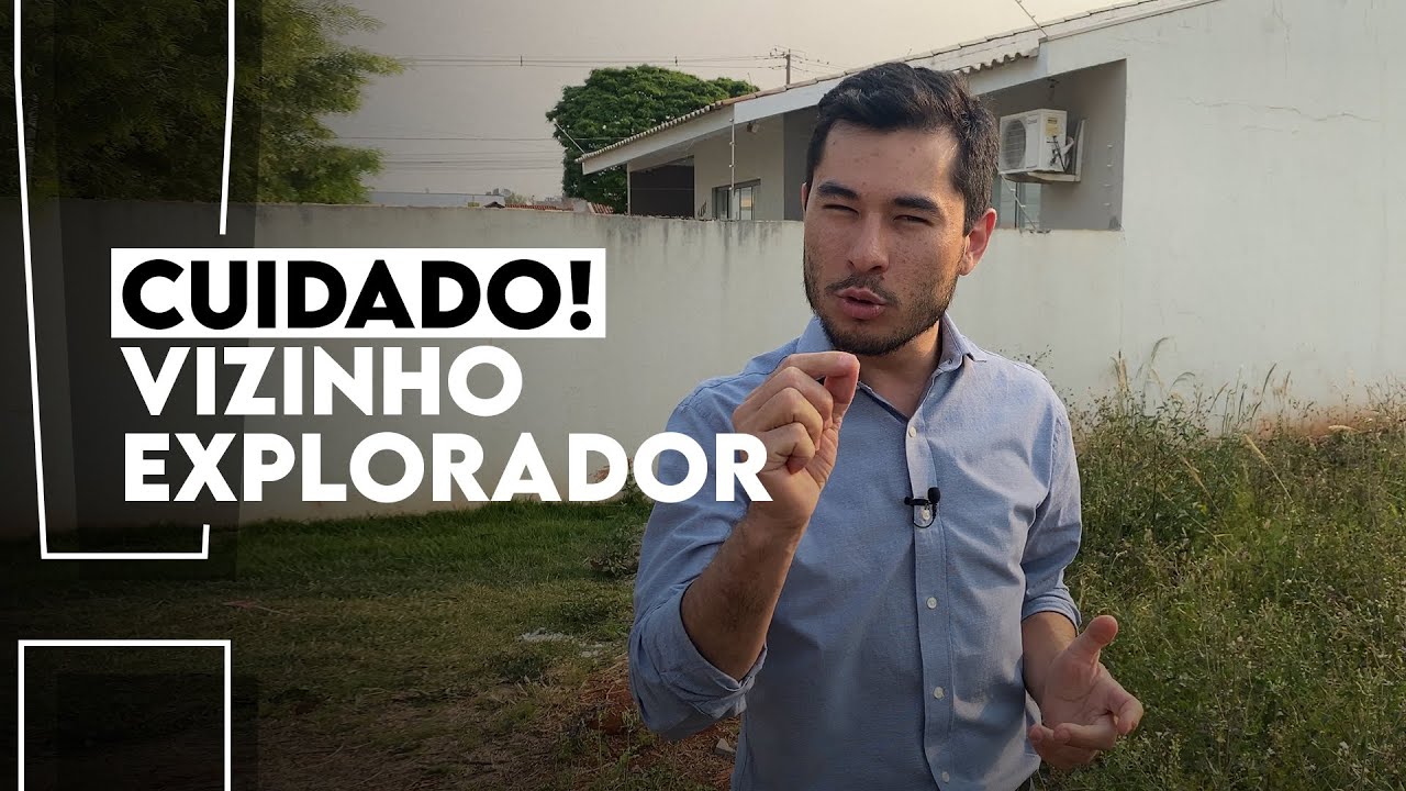 CUIDADO COM VIZINHO EXPLORADOR [TERRENO]