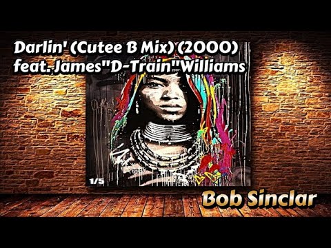 Darlin' (Cutee B Mix) (2000)   feat. James"D-Train"Williams - Bob Sinclar
