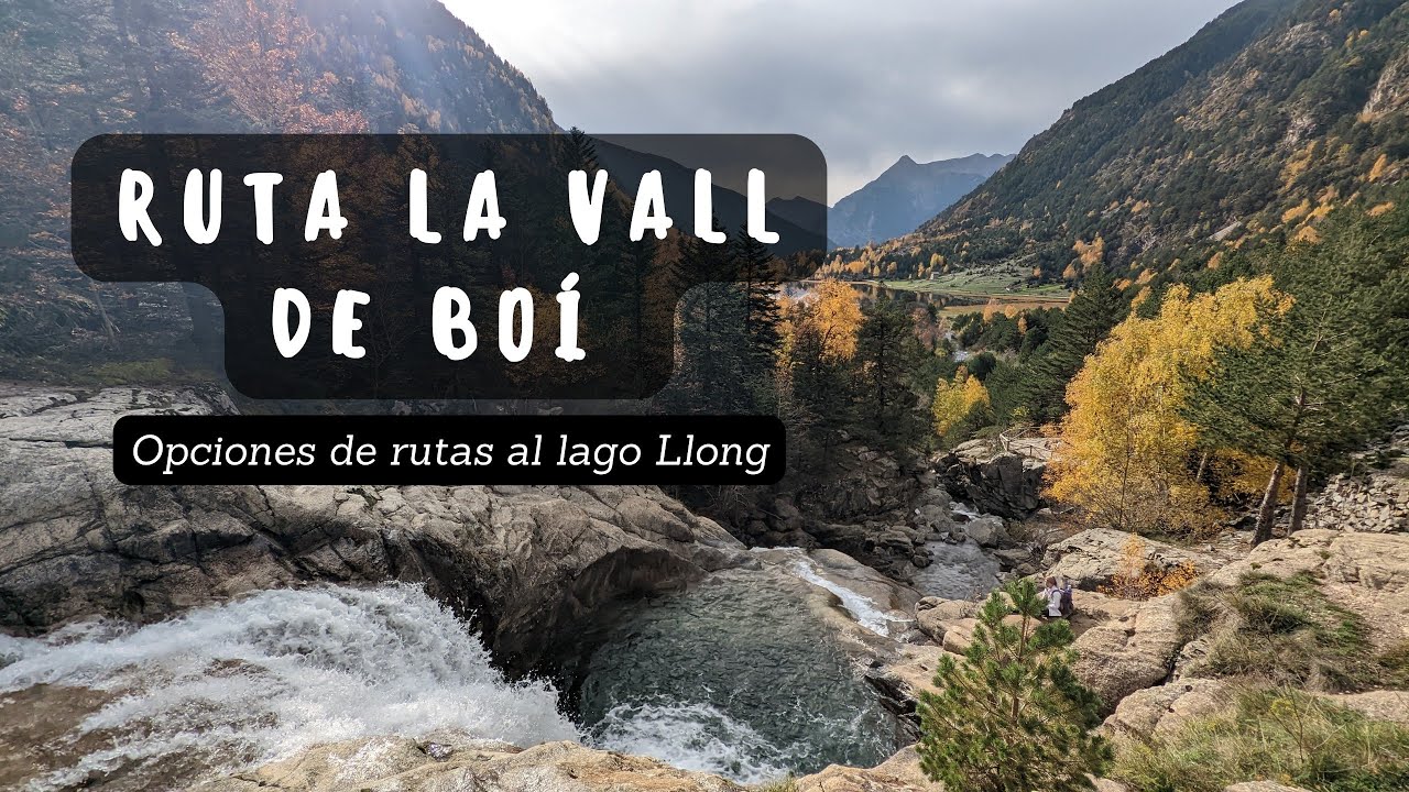 Ruta por la Vall de Boí hasta el Lago Llong