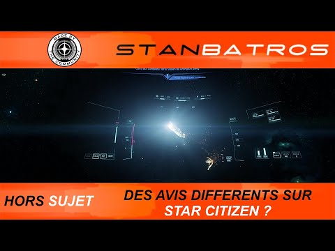 [FR] Star Citizen - Hors Sujet - Des avis différents sur Star Citizen ?