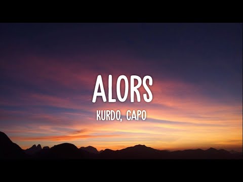 Kurdo, Capo - Alors (Lyrics) |das erste mal als ich dich sah hab ich mich direkt gefragt wer du bist