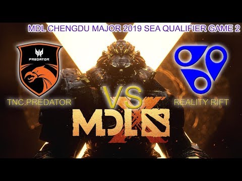 TNC PREDATOR VS REALITY RIFT | GAME 2(BO2) | MDL CHENGDU MAJOR 2019 | SEA QUALIFIER