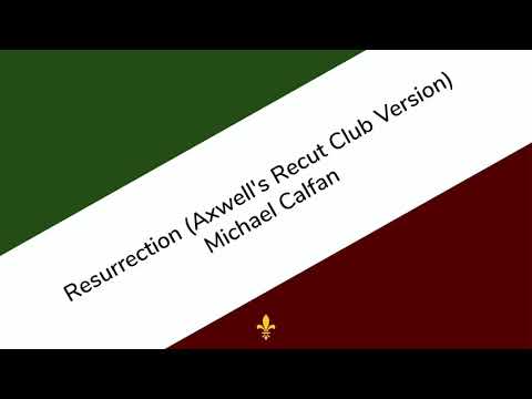 Michael Calfan - Resurrection (Axwell's Recut Club Version)