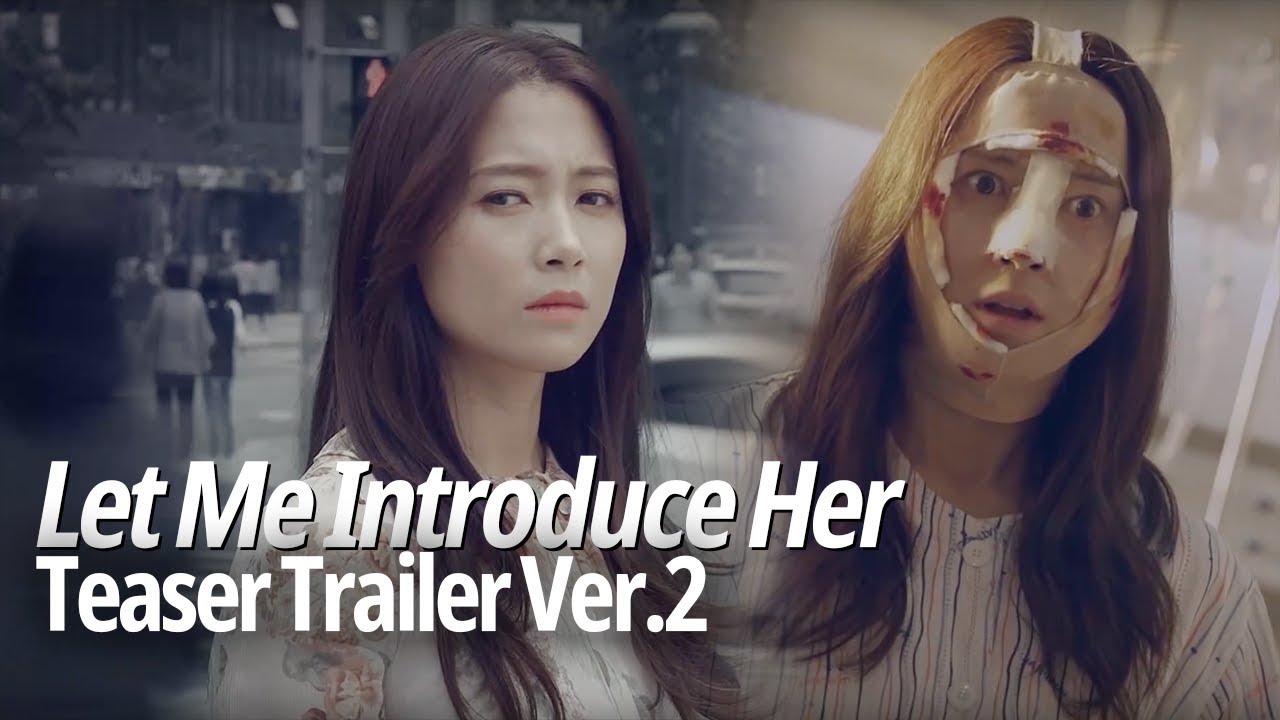 "What did you do to my face?" [Let Me Introduce HerㅣTeaser Trailer Ver.2]