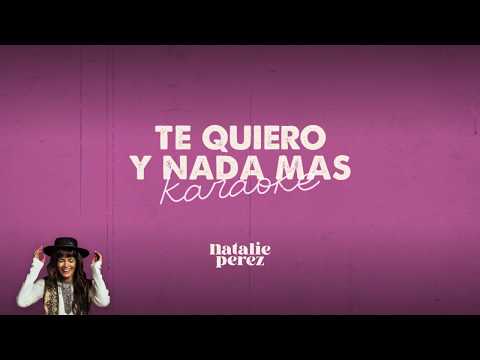Natalie Perez - Te quiero y nada más (Karaoke Oficial)