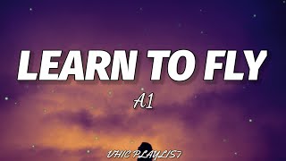 A1 - Learn To Fly (Lyrics)🎶