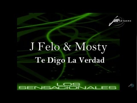 Te Digo La Verda - J Felo Y Mosty