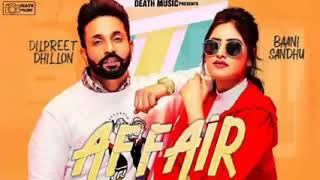 Affair - Dilpreet Dhillon (Full Vedio) Baani Sandhu | Latest New Punjabi Songs 2019