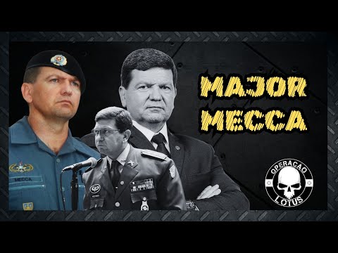 MAJOR MECCA - Policial de Rota e Deputado Estadual na Operação Lótus