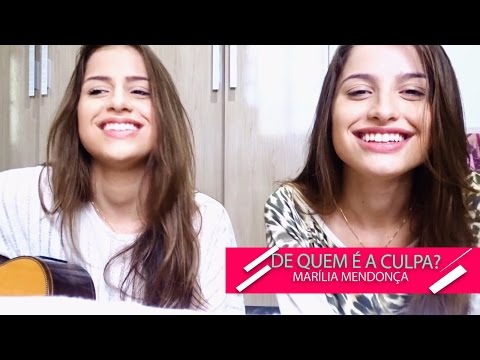 De quem é a culpa? - Marilia Mendonça (Cover) Júlia e Rafaela