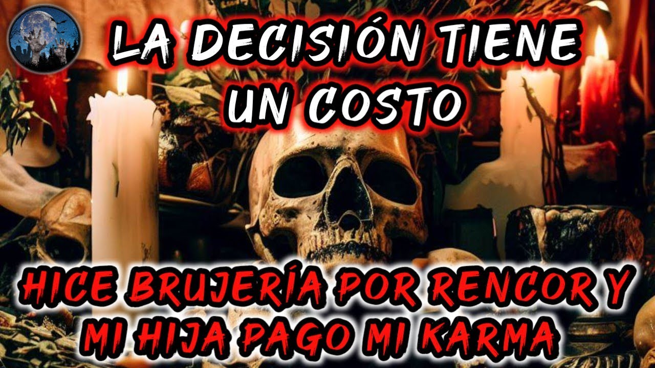 QUISE HACER BRUJERIA A QUIEN ARRUINO MI VIDA, PERO MI HIJA PAGO MI KARMA | HISTORIAS DE TERROR