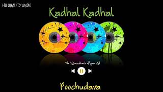 Kadhal Kadhal  Poochudava  High Quality Audio 🔉