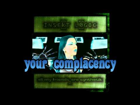 INSEkT L0GIC - your complacency